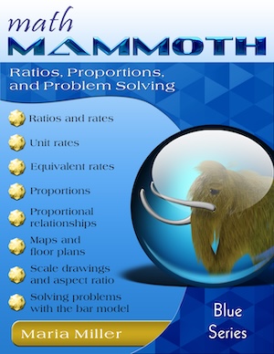 Math Mammoth Ratios, Proportions & Problem Solving