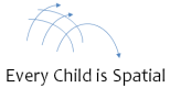 Every Child is Spatial